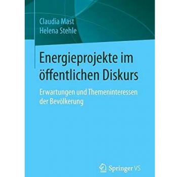 Energieprojekte im öffentlichen Diskurs: Erwartungen und Themeninteressen der Bevölkerung