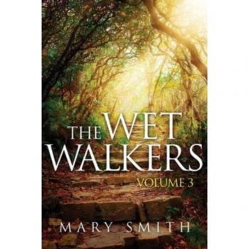 The Wet Walkers: Volume 3