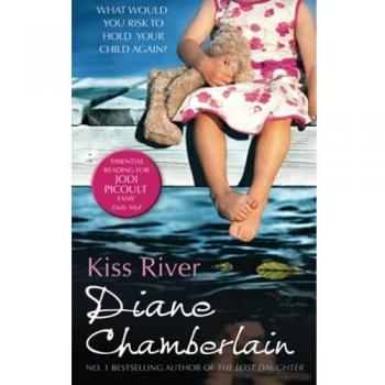 Diane Chamberlain Kiss River