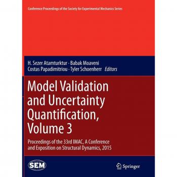 Model Validation and Uncertainty Quantification Volume 3