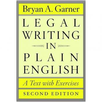 Legal Writing in Plain English, Second Edition: A Text with Exercises (Chicago Guides to Writing, Editing, and Publishing)