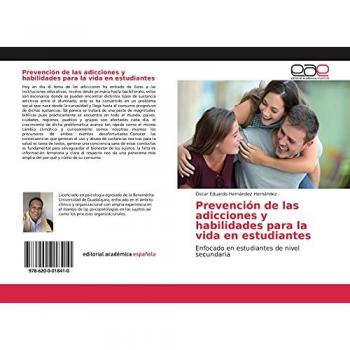 Hernández Hernández, Oscar Eduardo: Prevención de las adicciones y habilidades para la vida en estudiantes