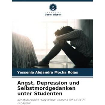 Mocha Rojas, Yessenia Alejandra: Angst, Depression und Selbstmordgedanken unter Studenten