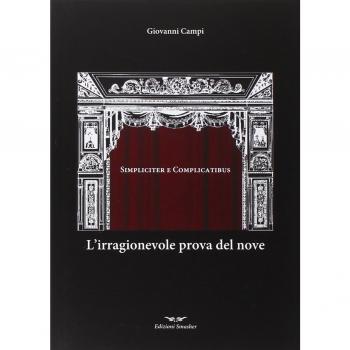 L' irragionevole prova del nove. Simpliciter e complicatibus