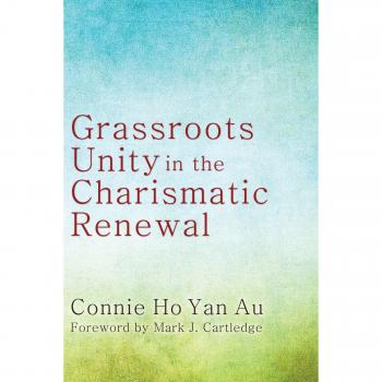 Grassroots Unity in the Charismatic Renewal