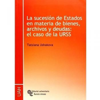 La sucesión de estados en materia de bienes, archivos y deudas: el caso de la URSS