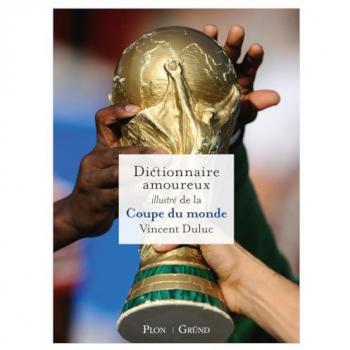 Dictionnaire amoureux illustré de la Coupe du Monde (Broché)