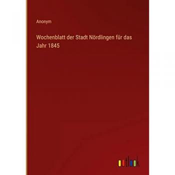 Wochenblatt der Stadt Nördlingen für das Jahr 1845