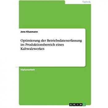 Optimierung der Betriebsdatenerfassung im Produktionsbereich eines Kaltwalzwerkes