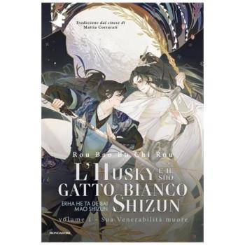 Sua Venerabilità muore. L'husky e il suo gatto bianco Shizun. Vol. 1