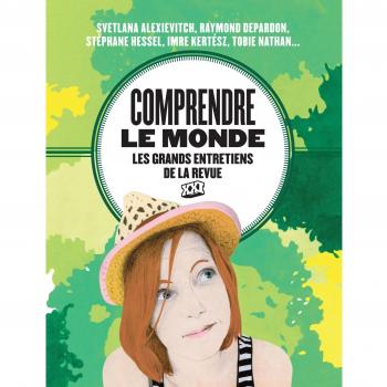Comprendre le monde : Les grands entretiens de XXI