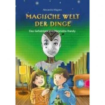 Magische Welt der Dinge (Bd. 2): Das Geheimnis von Henrietta Handy