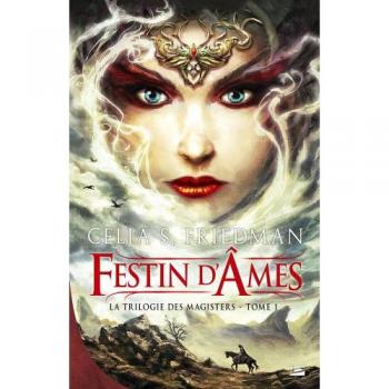 La Trilogie des Magisters, Tome 1 : Festin d'Ames