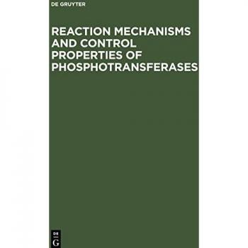 Reaction Mechanisms and Control Properties of Phosphotransferases