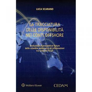La tracciatura delle disponibilità nei conti offshore. Evoluzione e prospettive future dello scambio automatico di informazioni tra autorità fiscali