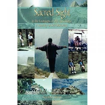 Sacred Sight: In the Footsteps of Our Ancestors: A Journey of Self-Discovery