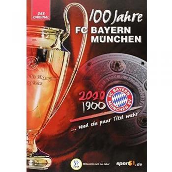 100 Jahre FC Bayern München... und ein paar Titel mehr
