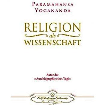 Paramahansa Yogananda Religion Als Wissenschaft