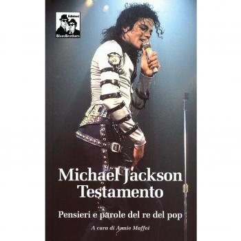 Michael Jackson. Testamento. Pensieri e parole del re del pop