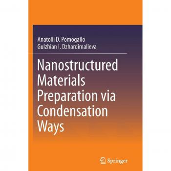 Dzhardimalieva, Gulzhian I.: Nanostructured Materials Preparation via Condensation Ways