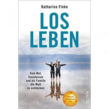 Losleben: Vom Mut, loszulassen und als Familie die Welt zu entdecken | Als Mutter reisen und Abenteuer erleben