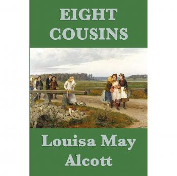 Eight Cousins, by Louisa May Alcott