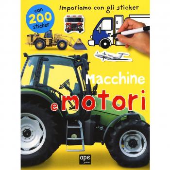 Macchine e motori. Impariamo con gli sticker. Ediz. illustrata