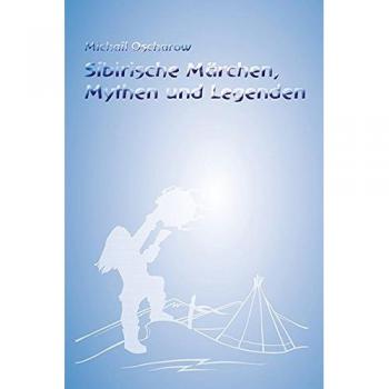 Sibirische Märchen, Mythen und Legenden