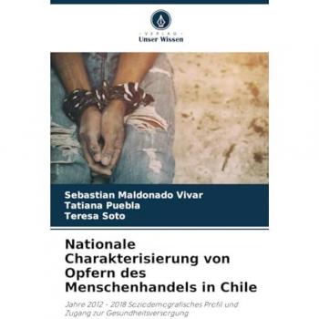 Maldonado Vivar, Sebastián: Nationale Charakterisierung von Opfern des Menschenhandels in Chile