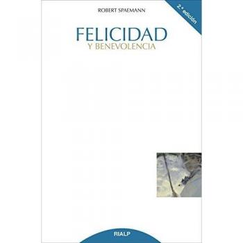 Felicidad y benevolencia (Tapa blanda).