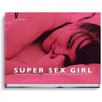 Super Sex Girl: Exhibitionism. Glory Holes. Masturbation. Pee. Stockings. Blow