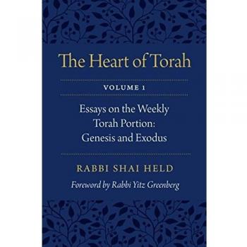 The Heart of Torah, Volume 1 : Essays on the Weekly Torah Portion: Genesis and Exodus Volume 1