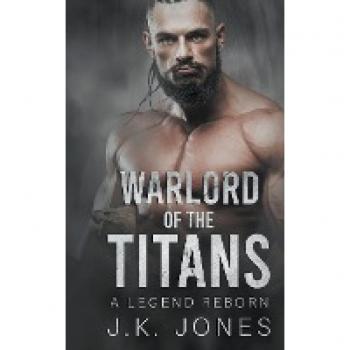 Jones, J. K.: Warlord of the Titans: A Legend Reborn