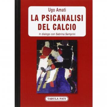 La psicanalisi del calcio. In dialogo con Sabrina Semprini