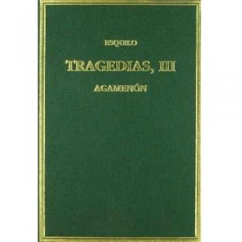 Tragedias. Vol. Iii agamenón