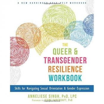 The Queer and Transgender Resilience Workbook