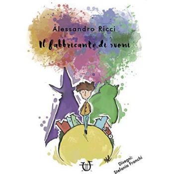 Il fabbricante di suoni [Paperback] Ricci, Alessandro and Franchi, Stefania
