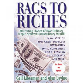 Rags To Riches: Motivating Stories of How Ordinary People Achieved Extraordinary Wealth