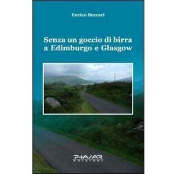 Senza un goccio di birra a Edimburgo e Glasgow