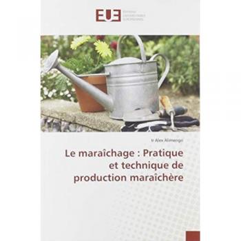 Le maraîchage : Pratique et technique de production maraîchère
