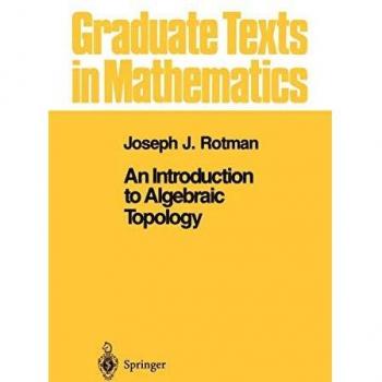 An Introduction to Algebraic Topology (Graduate Texts in Mathematics (119), Band 119)