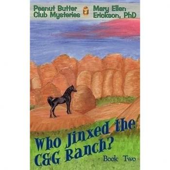 Erickson, Mary Ellen: Who Jinxed the C&G Ranch?