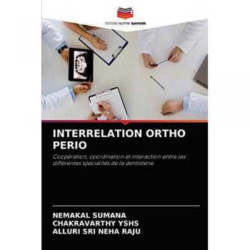 INTERRELATION ORTHO PERIO: Coopération, coordination et interaction entre les différentes spécialités de la dentisterie.