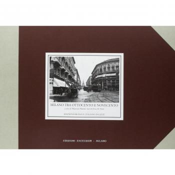 Milano tra Ottocento e Novecento. Ediz. italiana e inglese