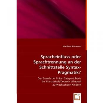 Spracheinfluss oder Sprachtrennung an der Schnittstelle Syntax-Pragmatik?