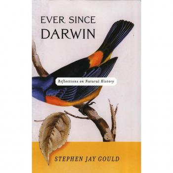 Ever Since Darwin: Reflections in Natural History