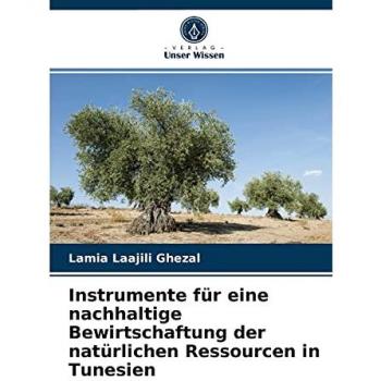 Laajili Ghezal, Lamia: Instrumente für eine nachhaltige Bewirtschaftung der natürlichen Ressourcen in Tunesien