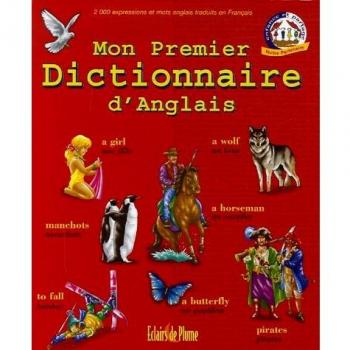 Mon Premier Dictionnaire d'Anglais : 2000 expressions et mots traduits en Français