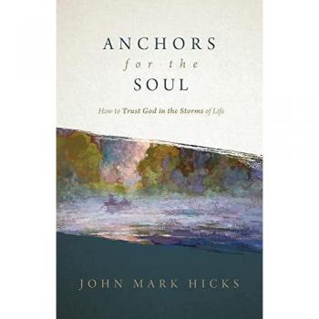 Anchors for the Soul: How to Trust God in the Storms of Life
