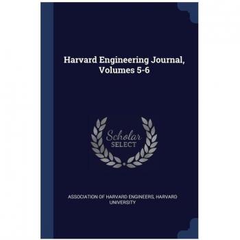 Harvard Engineering Journal, Volumes 5-6